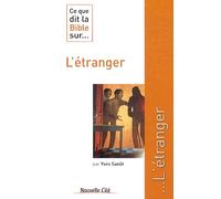 Ce que dit la Bible sur l'étranger Yves Saout (Auteur)