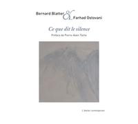 Ce que dit le silence - Bernard Blatter - L'atelier Contemporain - broché - Essai