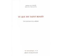 Ce que dit Saint Benoît - Adalbert de Vogüé - Abbaye De Bellefontaine - broché - Etude