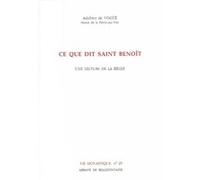 Ce que dit Saint Benoît Adalbert de Vogüé (Auteur)