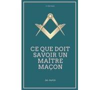 Ce Que Doit Savoir Un Maître Maçon