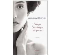 Ce que Dominique n'a pas su - Jacqueline Harpman - Grasset - broché - Roman