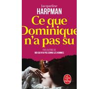 Ce que dominique n'a pas su - Jacqueline Harpman - Lgf - Poche - Roman