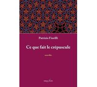 Ce Que Fait Le Crépuscule