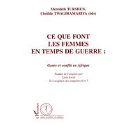 Ce que font les femmes en temps de guerre Genre et conflit en Afrique - Meredeth Turshen - L'harmattan - broché - Etude