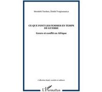 Ce que font les femmes en temps de guerre Meredeth Turshen (Auteur), Clotilde Twagiramariya (Auteur)