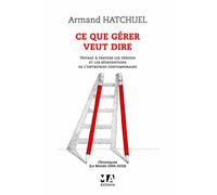 Ce que gérer veut dire Collectif (Auteur)