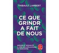 Ce que Grindr a fait de nous Thibault Lambert (Auteur)