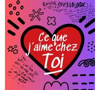 Ce que j’aime chez toi: livre personnalisable, capturez vos meilleurs souvenirs avec des messages personnalisés