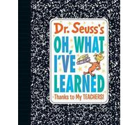 Ce que j'ai appris, selon le Dr Seuss : Merci à mes professeurs !