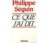 Ce que j'ai dit Philippe Séguin (Auteur)