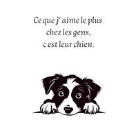 Ce que j'aime le plus chez les gens, c'est leur chien.: Carnet de notes, 100 pages, format 5x8