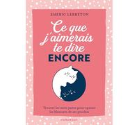 Ce Que J'aimerais Te Dire Encore