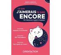 Ce que j'aimerais te dire encore - Emeric Lebreton - Orientaction - broché - Essai