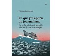 Ce que j'appris du journalisme. de la revolution tranquille a la - Florian Sauvageon - Somme toute - broché - Essai