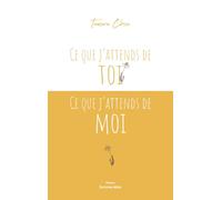 Ce que j'attends de toi - Ce que j'attends de moi
