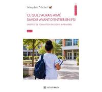 Ce que j'aurais aimé savoir avant d'entrer en IFSI (Institut de Formation en Soins Infirmiers)
