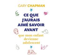 Ce que j'aurais aimé savoir avant que mon enfant devienne adolescent