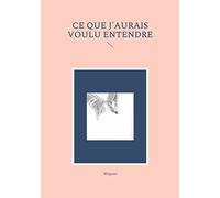 Ce que j'aurais voulu entendre