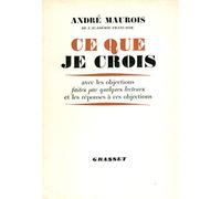 Ce que je crois: avec les objections faites par quelques lecteurs et les réponses à ces objections