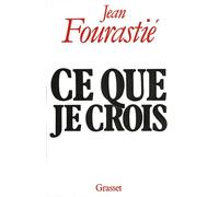 Ce que je crois - Jean Fourastié - Grasset - Livre