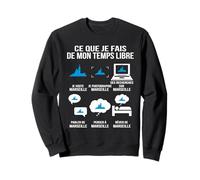 Ce Que Je Fais de Mon Temps Libre Marseille Humour Voyage Sweatshirt