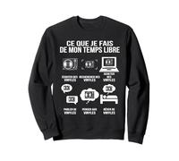 Ce Que Je Fais de Mon Temps Libre Musique rétro Humour Vinyl Sweatshirt