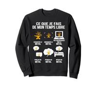 Ce Que Je Fais de Mon Temps Libre Passion Forge et Enclume Sweatshirt