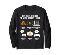 Ce Que Je Fais de Mon Temps Libre vélo Humour Cycliste Manche Longue