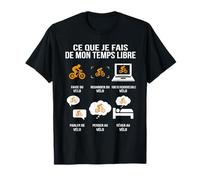 Ce Que Je Fais de Mon Temps Libre vélo Humour Cycliste T-Shirt