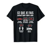 Ce Que Je Fais Durant Mon Temps Libre Auto Passion T-Shirt