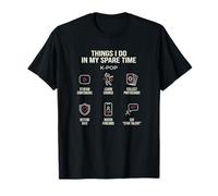 Ce Que Je Fais en Tant Que Fan de K-Pop Pendant Mon Temps Libre Amateur de Musique T-Shirt