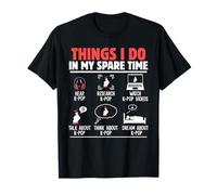 Ce Que Je Fais Pendant Mon Temps Libre Amateurs de Musique coréenne Kpop drôles T-Shirt