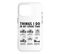 Ce Que Je Fais Pendant Mon Temps Libre en Tant Que Motard Coque pour iPhone 16 Pro