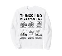 Ce Que Je Fais Pendant Mon Temps Libre en Tant Que Motard Sweatshirt
