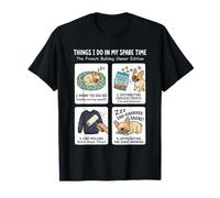 Ce Que Je Fais Pendant Mon Temps Libre French Bulldog Meme Dog Mom T-Shirt