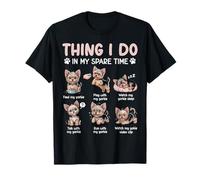 Ce Que Je Fais Pendant Mon Temps Libre, Jolie Maman Chienne Yorkshire Terrier T-Shirt