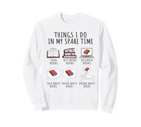 Ce Que Je Fais Pendant Mon Temps Libre : Lire des Livres, Funny Bookworm Sweatshirt