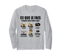 Ce Que Je Fais Pendant Mon Temps Libre Pelleteuse drôle Manche Longue