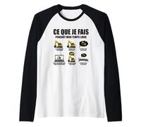 Ce Que Je Fais Pendant Mon Temps Libre Pelleteuse drôle Manche Raglan