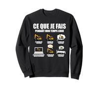 Ce Que Je Fais Pendant Mon Temps Libre Pelleteuse drôle Sweatshirt