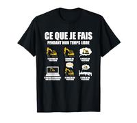 Ce Que Je Fais Pendant Mon Temps Libre Pelleteuse drôle T-Shirt