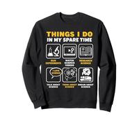 Ce Que Je Fais Pendant Mon Temps Libre Scientifique Sweatshirt