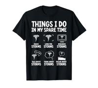 Ce Que Je Fais Pendant Mon Temps Libre : Une tempête, Une tornade T-Shirt