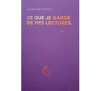 Ce que je garde de mes lectures: Carnet de lectures