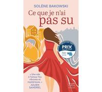 Ce que je n'ai pas su: "Une ode à l'amour fou vibrante et mystérieuse." Julien Sandrel