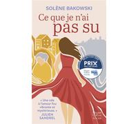 Ce que je n'ai pas su "Une ode à l'amour fou vibrante et mystérieuse." Julien Sandrel - Solène Bakowski - Harpercollins - Poche - Roman