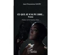 Ce que je n'ai pu dire... – Poésie – L'Harmattan