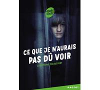 Ce Que Je N'aurais Pas Dû Voir