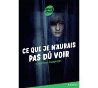 Ce que je n'aurais pas dû voir